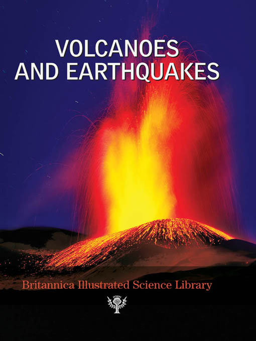 Title details for Britannica Illustrated Science Library: Volcanoes and Earthquakes by Sol 90 - Available